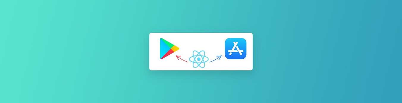 Deploying React Native Apps to App Store and Play Market : Step-by-Step Guide
