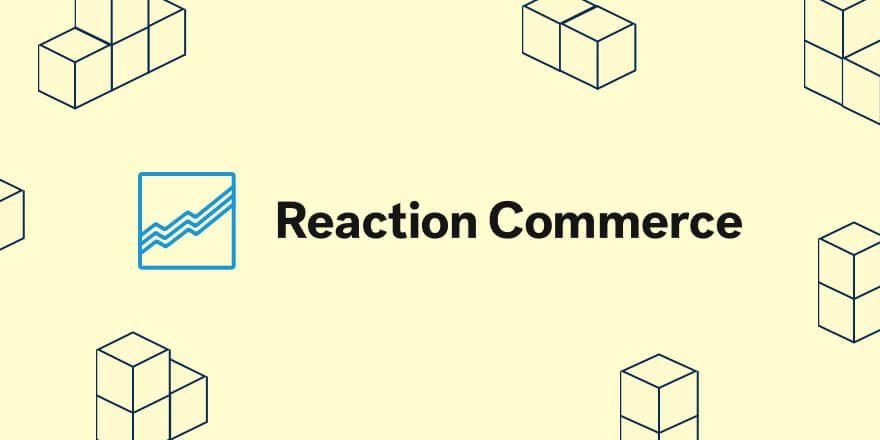 reaction commerce for ecommerce